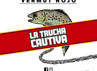 LA TRUCHA CAUTIVA (Vermut artesano)